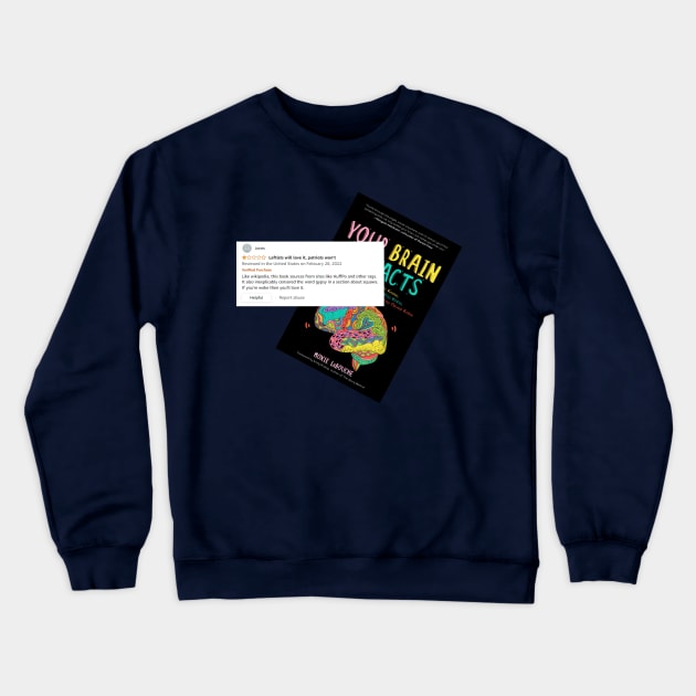 Bad book review for Your Brain On Facts Crewneck Sweatshirt by Your Brain On Facts